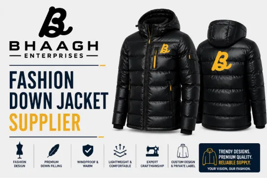 Bhaagh Enterprises Fashion Down Jacket Supplier